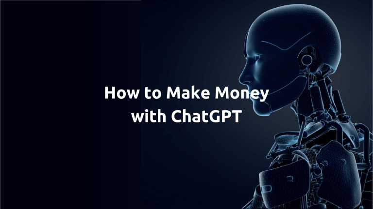 How to Make Money with ChatGPT