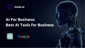 AI For Business: The Best AI Tools for Business