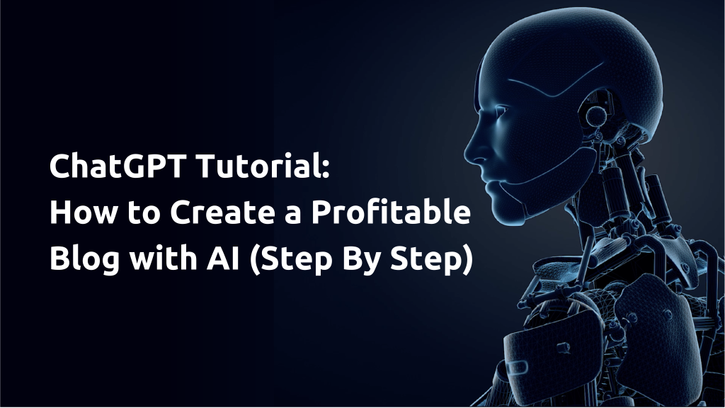 ChatGPT Tutorial How to Create a Profitable Blog with AI (Step By Step)