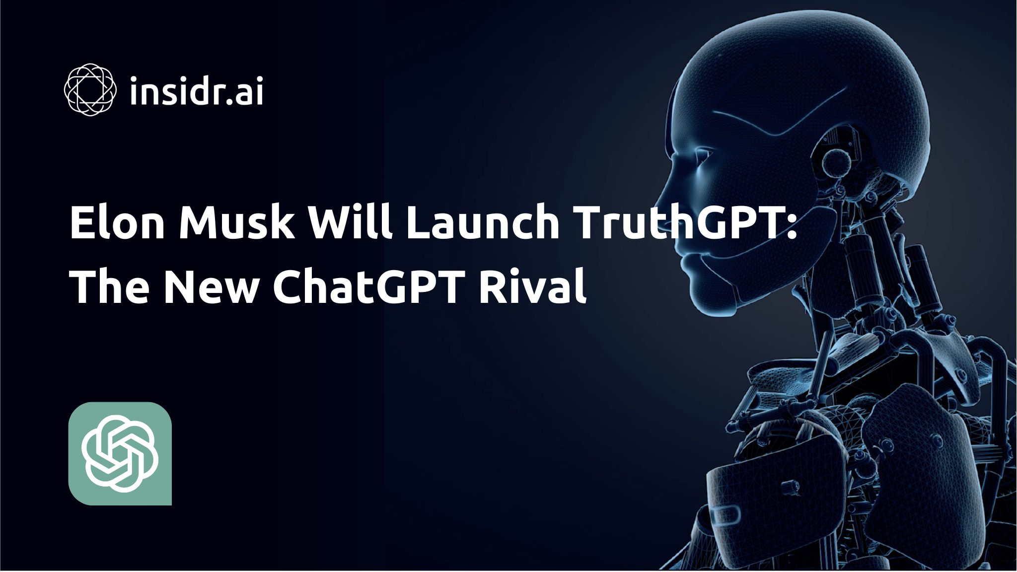 Elon Musk Will Launch TruthGPT: The New ChatGPT Rival