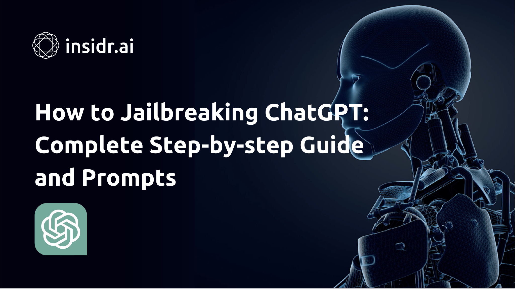 How to Jailbreaking ChatGPT Stepbystep Guide and Prompts
