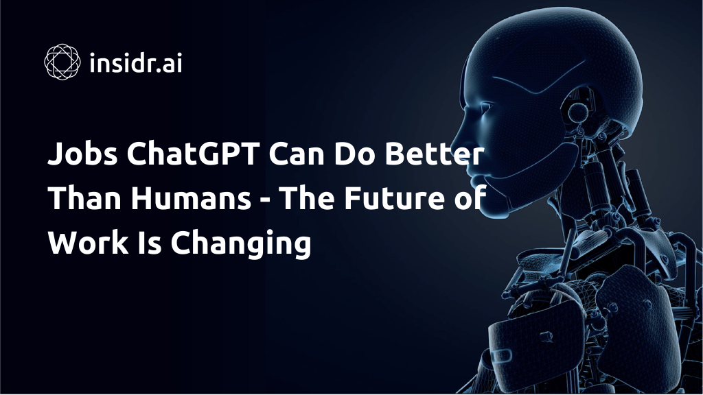 Jobs ChatGPT Can Do Better Than Humans - The Future of Work Is Changing