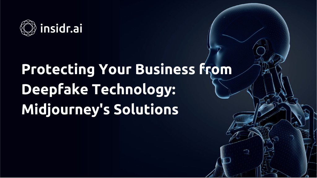 Protecting Your Business from Deepfake Technology Midjourney's Solutions
