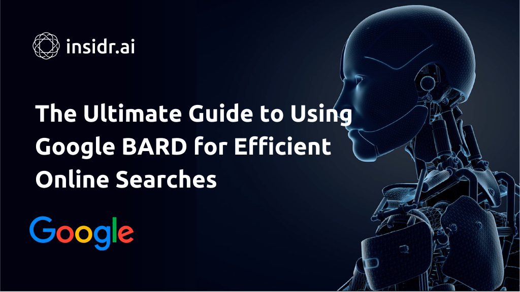 The Ultimate Guide to Using Google BARD for Efficient Online Searches