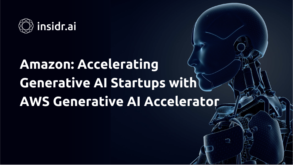 Amazon Accelerating Generative AI Startups with AWS Generative AI Accelerator