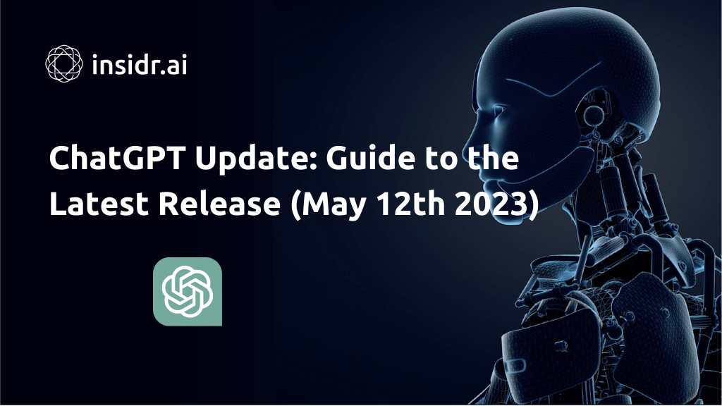 ChatGPT Update Guide to the Latest Release (May 12th 2023)