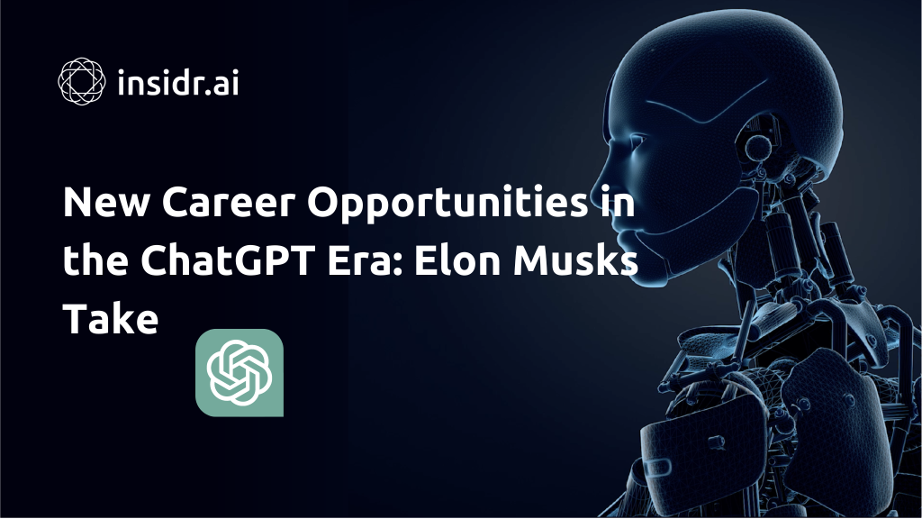 New Career Opportunities in the ChatGPT Era Elon Musks Take
