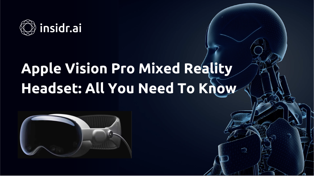 Apple Vision Pro Mixed Reality Headset All You Need To Know