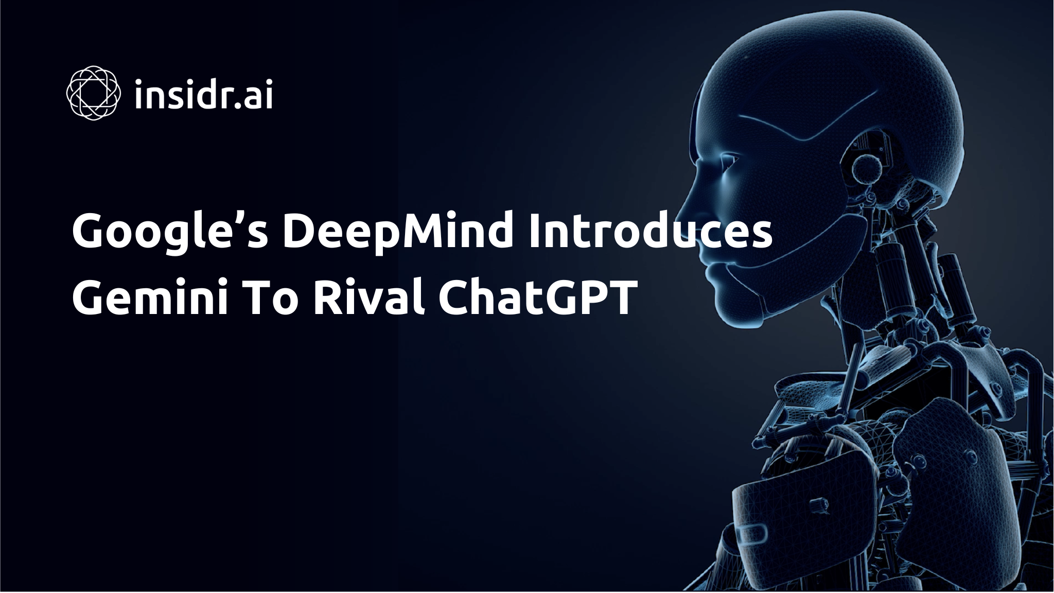 Google’s DeepMind Introduces Gemini To Rival ChatGPT