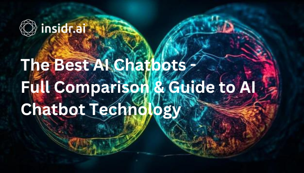 The Best AI Chatbots - Full Comparison & Guide to AI Chatbot Technology - insidr.ai