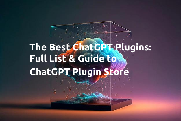 The Best ChatGPT Plugins - Full List & Guide to ChatGPT Plugin Store - insidr.ai