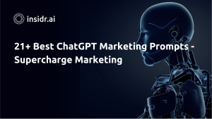 21+ Best ChatGPT Marketing Prompts - Supercharge Marketing - Insidr.ai