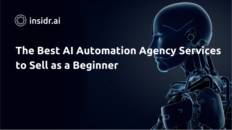 The Best AI Automation Agency Services to Sell as a Beginner​ - Insidr.ai