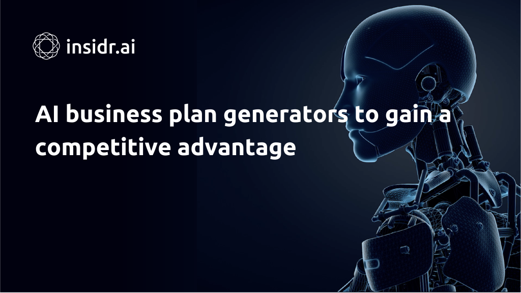AI business plan generators to gain a competitive advantage - Insidr.ai