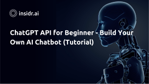ChatGPT API for Beginner - Build Your Own AI Chatbot - Insidr.ai