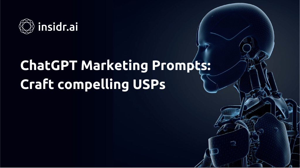 ChatGPT Marketing Prompts Craft compelling USPs - Insidr.ai