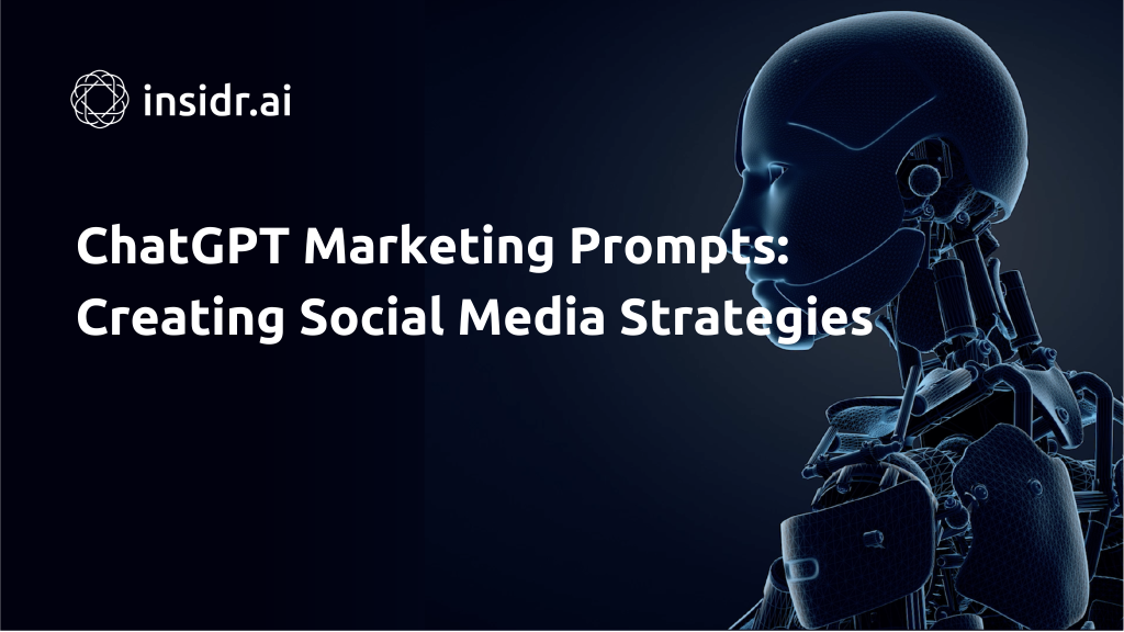 ChatGPT Marketing Prompts Creating Social Media Strategies - Insidr.ai