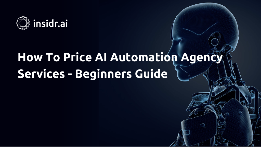 How To Price AI Automation Agency Services - Beginners Guide - Insidr.ai