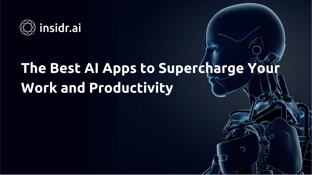 The best ai apps to supercharge your work