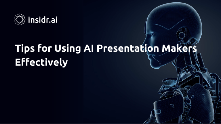 Tips for Using AI Presentation Makers Effectively - Insidr.ai