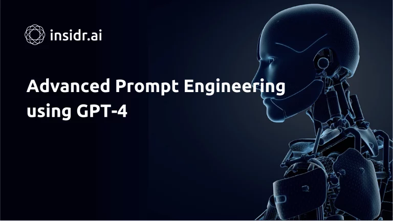Advanced Prompt Engineering using GPT-4 - Insidr.ai