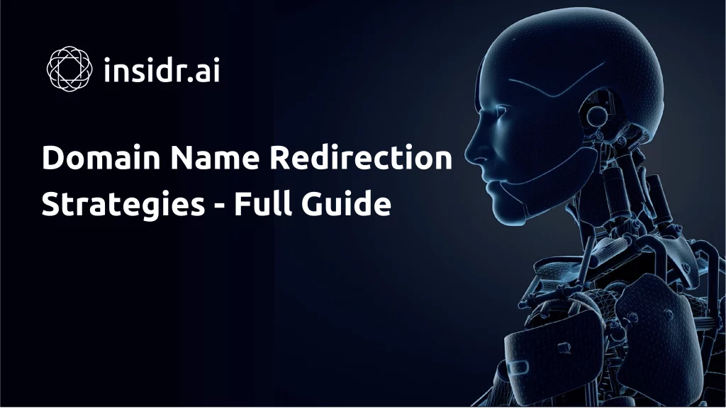 Domain Name Redirection Strategies - Full Guide - insidr.ai