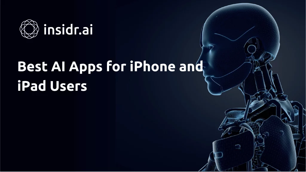 Best AI Apps for iPhone and iPad Users - insidr.ai