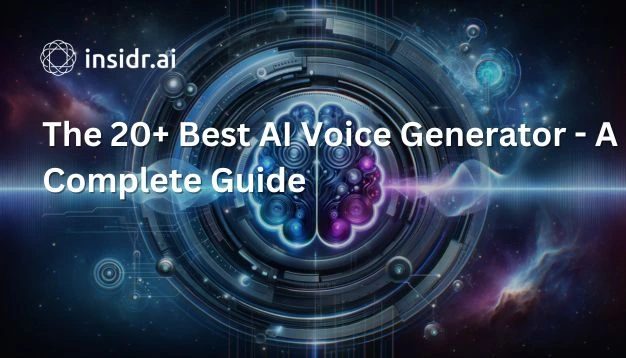 The 20 Best AI Voice Generator - A Complete Guide - insidr.ai