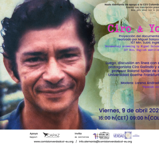Ciro y yo es un documental de Miguel Salazar sobre una víctima del conflicto armado colombiano. La película será presentada y comentada en un evento virtual del Nodo Alemania de apoyo a la Comisión de la Verdad, con apoyo del Instituto CAPAZ.