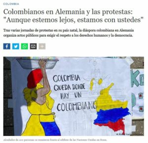La diáspora colombiana en Alemania también protestó en ese país contra el gobierno actual de Duque y la represión policial durante las protestas en Colombia. CAPAZ se pronunció también en rechazo de estas acciones.