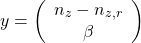 \[y=\left(\begin{array}{c}n_z-n_{z,r}\\ \beta\end{array}\right)\]