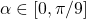 \alpha\in[0,\pi/9]