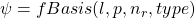 \psi=fBasis(l,p,n_r,type)