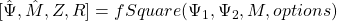 [\hat{\Psi},\hat{M},Z,R]=fSquare(\Psi_1,\Psi_2,M,options)