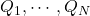 Q_1,\cdots,Q_N