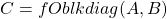 C=fOblkdiag(A,B)