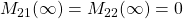 M_{21}(\infty)=M_{22}(\infty)=0