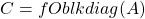 C=fOblkdiag(A)