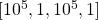 [10^5,1,10^5,1]