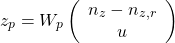 \[z_p=W_p\left(\begin{array}{c}n_z-n_{z,r}\\ u\end{array}\right)\]