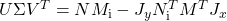 U\Sigma V^T=NM_\mathrm{i}-J_yN_\mathrm{i}^TM^TJ_x