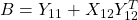 B=Y_{11}+X_{12}Y_{12}^T