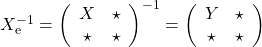 X_\mathrm{e}^{-1}=\left(\begin{array}{cc}X&\star\\ \star&\star\end{array}\right)^{-1}=\left(\begin{array}{cc}Y&\star\\ \star&\star\end{array}\right)