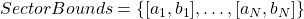 SectorBounds=\{[a_1,b_1],\ldots,[a_N,b_N]\}