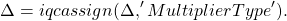 \[\Delta=iqcassign(\Delta,'MultiplierType').\]