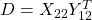 D=X_{22}Y_{12}^T