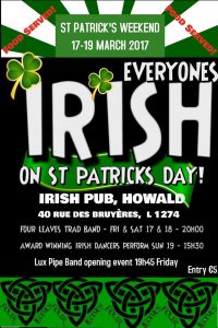 St. Patrick's Day in Luxembourg at the Irish Pub Howald. 17 March - 19 March. Lots to enjoy - music, dancing, food and fun
