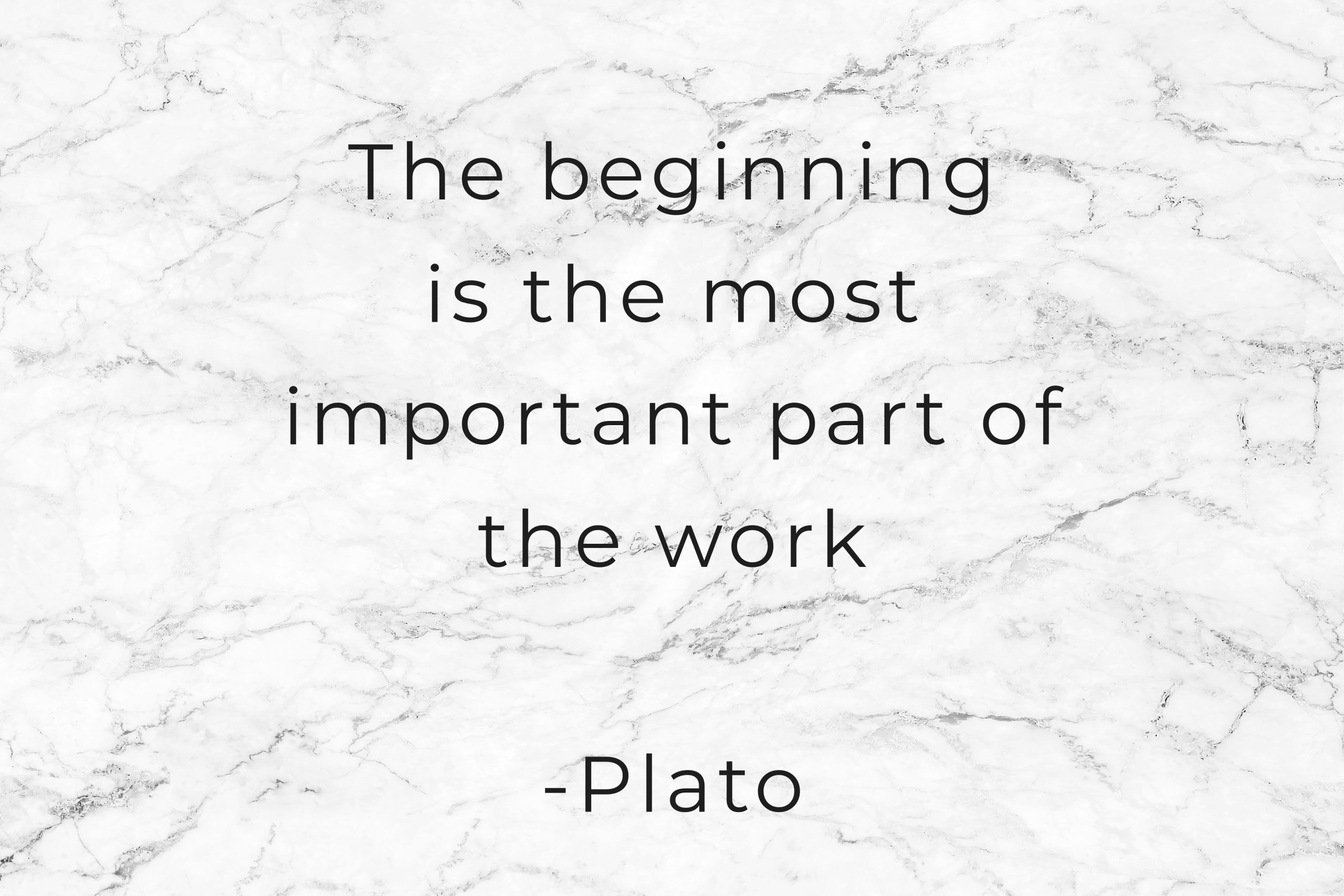 The beginning is the most important part of the work -plato