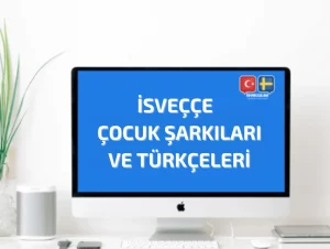 isvecce cocuk sarkilari ve türkçeleri