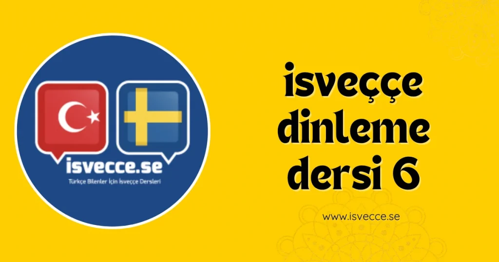 İsveççe Dinleme Dersi 6